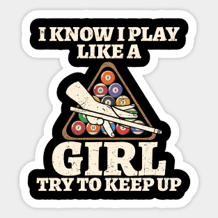 I Know I Play Like A Girl Try To Keep Up Billiards Sticker